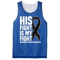 His Fight Is My Fight Black Ribbon Melanoma Cancer Awareness Cool Gift Mesh Reversible Basketball Jersey Tank