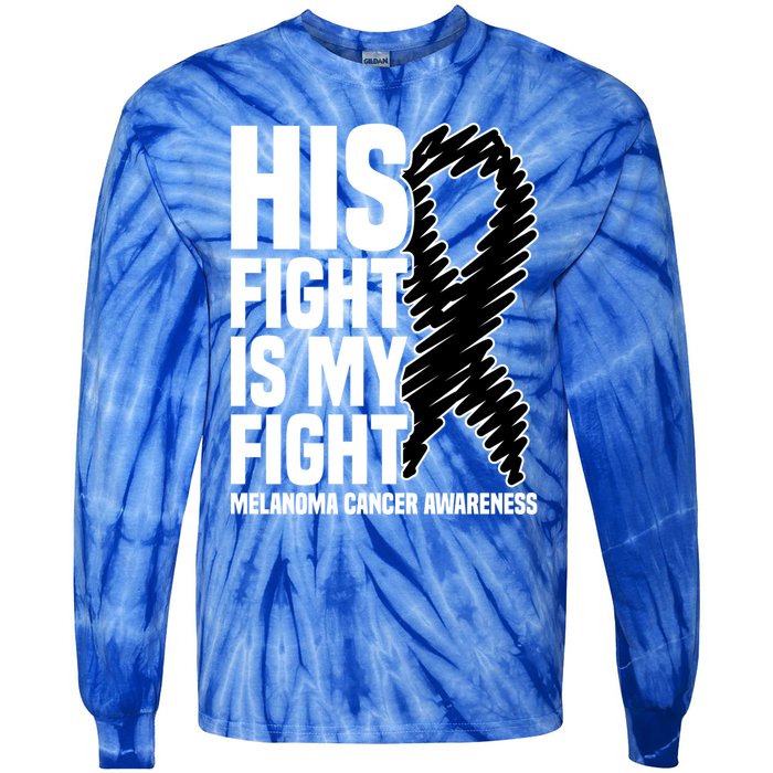 His Fight Is My Fight Black Ribbon Melanoma Cancer Awareness Cool Gift Tie-Dye Long Sleeve Shirt