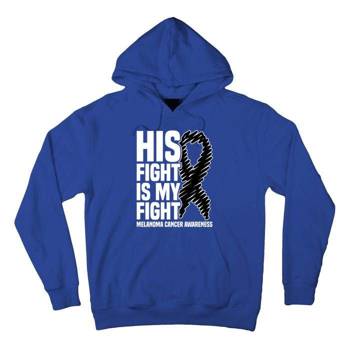 His Fight Is My Fight Black Ribbon Melanoma Cancer Awareness Cool Gift Tall Hoodie