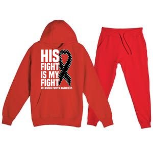 His Fight Is My Fight Black Ribbon Melanoma Cancer Awareness Cool Gift Premium Hooded Sweatsuit Set