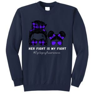 Her Fight Is My Fight | Epilepsy Survivor Purple Ribbon Tall Sweatshirt