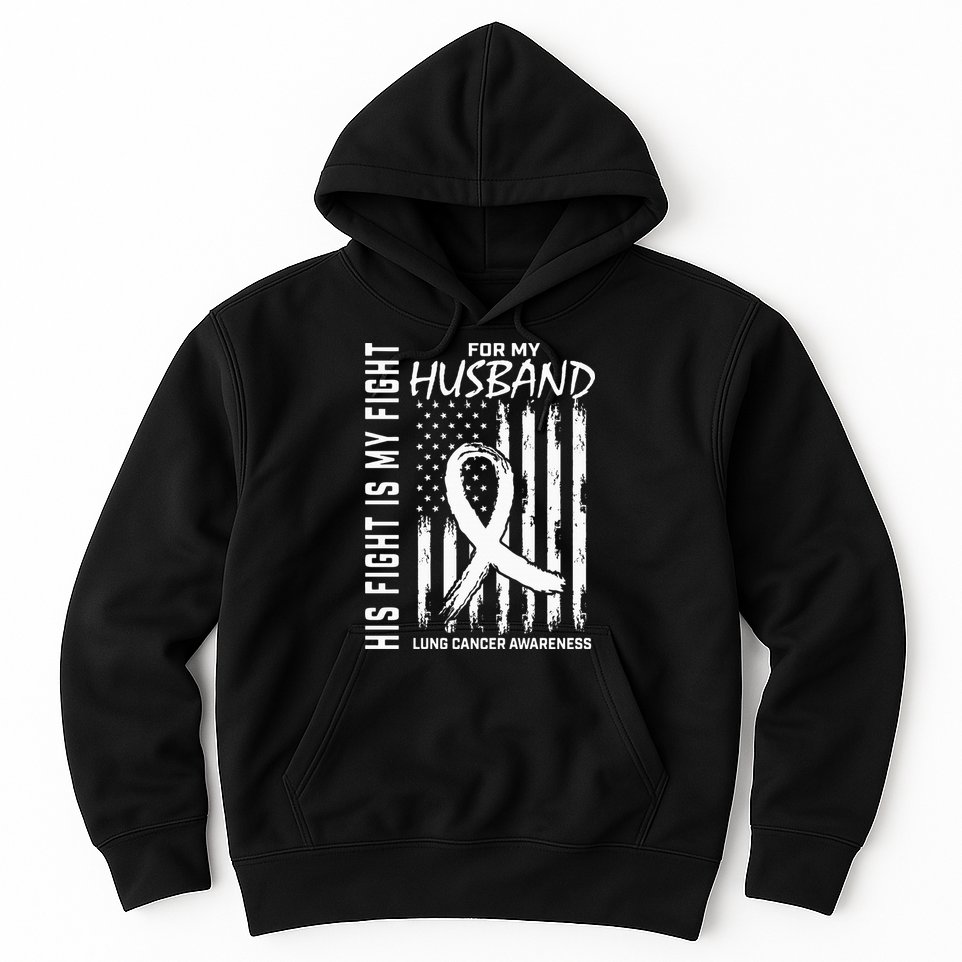 His Fight Is My Fight Husband Lung Cancer Awareness USA Flag Hoodie