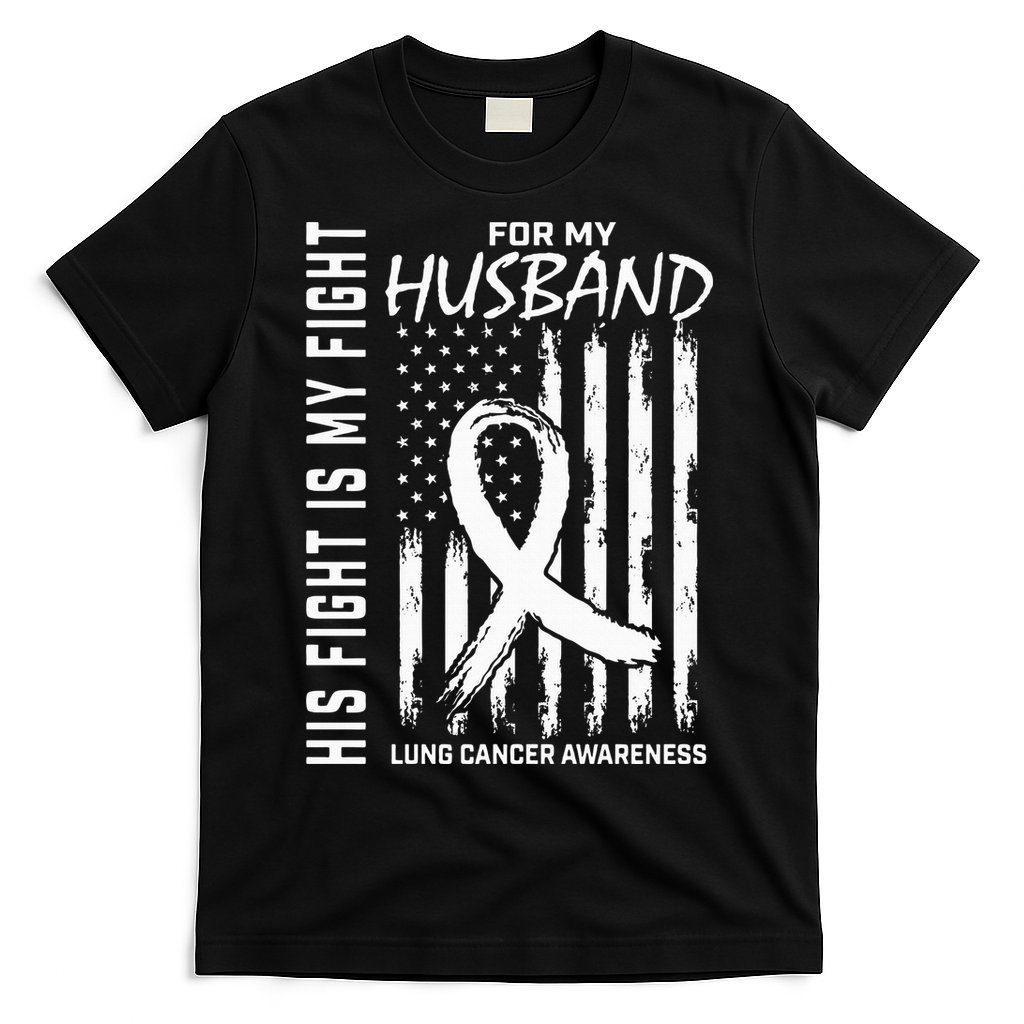 His Fight Is My Fight Husband Lung Cancer Awareness USA Flag T-Shirt