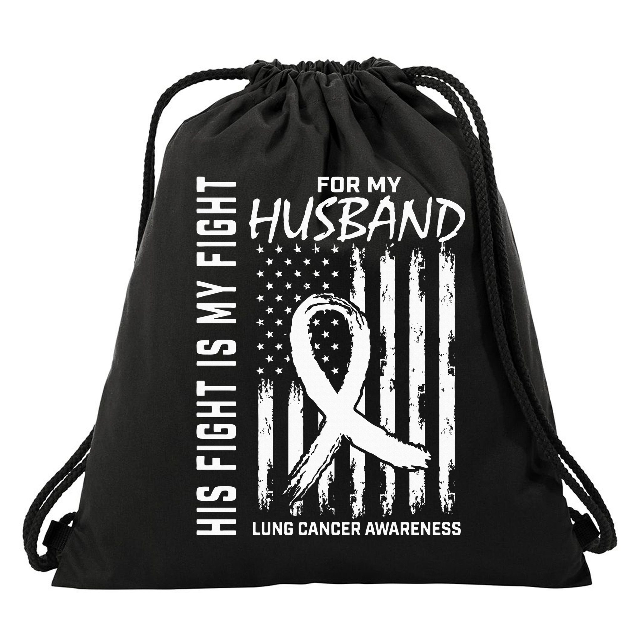 His Fight Is My Fight Husband Lung Cancer Awareness USA Flag Drawstring Bag