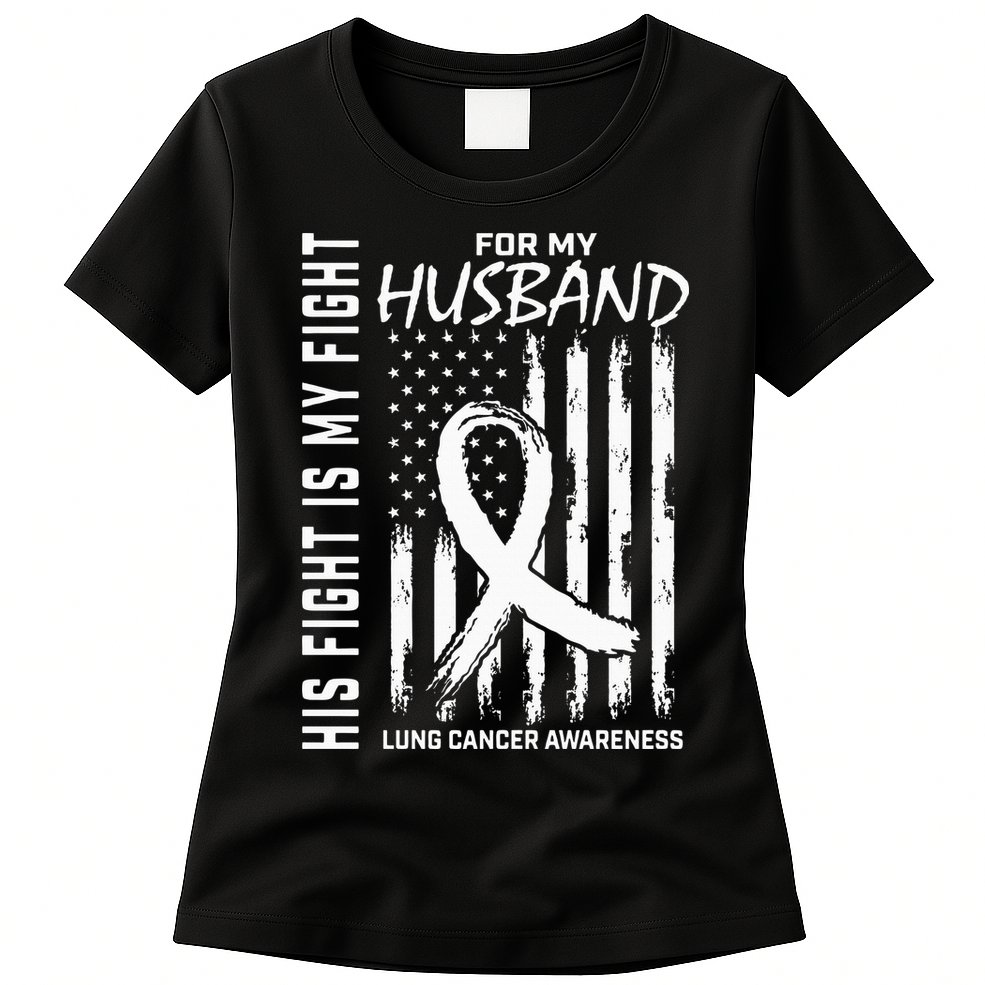 His Fight Is My Fight Husband Lung Cancer Awareness USA Flag Womens T-Shirt