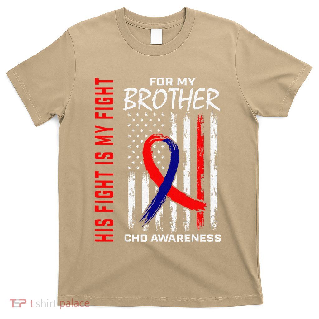 His Fight Is My Fight Chd Awareness Brother American Flag Gift T-Shirt