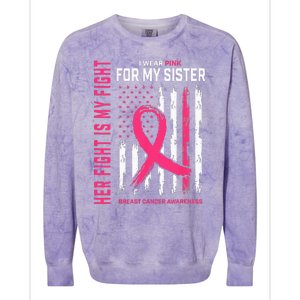 Her Fight Is My Fight I Wear Pink Sister Breast Cancer Flag Colorblast Crewneck Sweatshirt