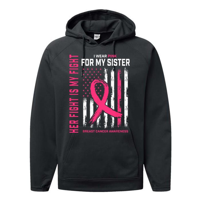 Her Fight Is My Fight I Wear Pink Sister Breast Cancer Flag Performance Fleece Hoodie