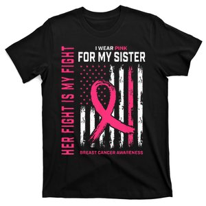 Her Fight Is My Fight I Wear Pink Sister Breast Cancer Flag T-Shirt