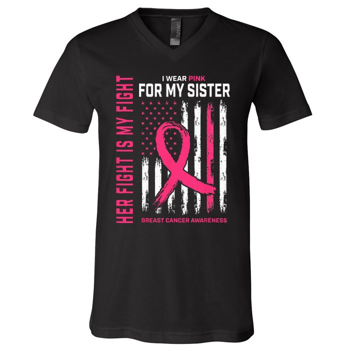 Her Fight Is My Fight I Wear Pink Sister Breast Cancer Flag V-Neck T-Shirt