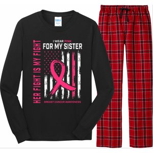 Her Fight Is My Fight I Wear Pink Sister Breast Cancer Flag Long Sleeve Pajama Set