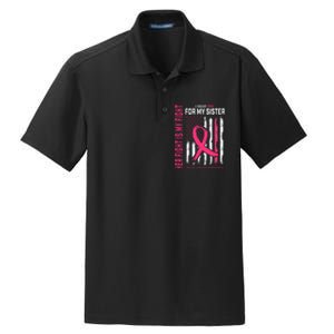 Her Fight Is My Fight I Wear Pink Sister Breast Cancer Flag Dry Zone Grid Polo