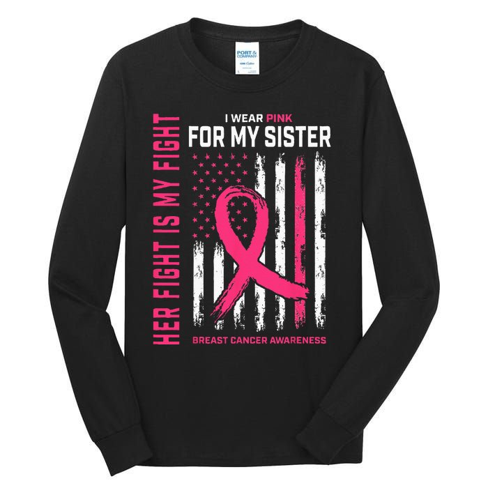 Her Fight Is My Fight I Wear Pink Sister Breast Cancer Flag Tall Long Sleeve T-Shirt