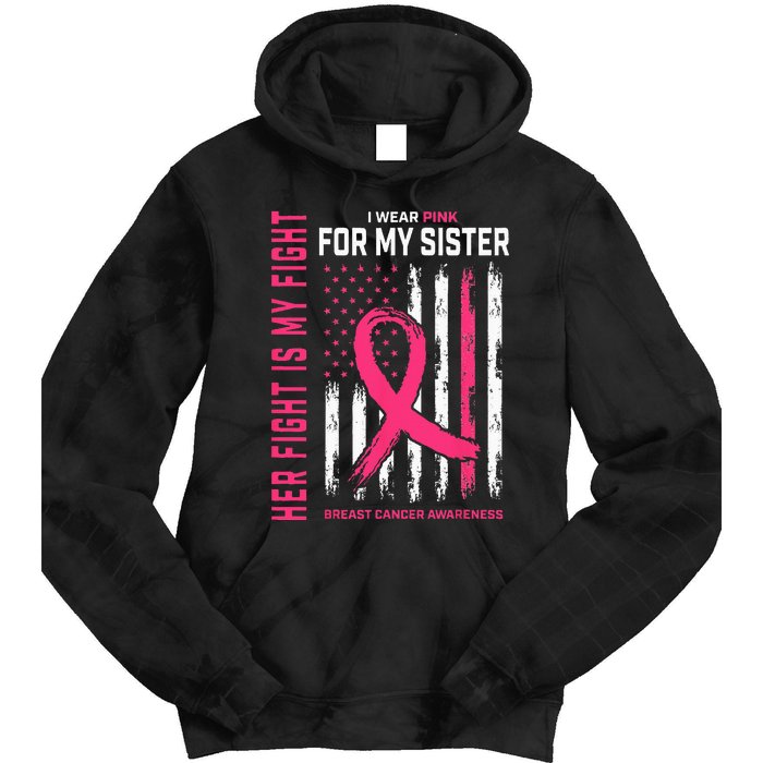 Her Fight Is My Fight I Wear Pink Sister Breast Cancer Flag Tie Dye Hoodie