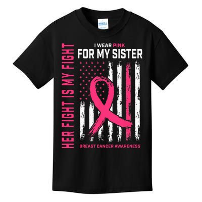 Her Fight Is My Fight I Wear Pink Sister Breast Cancer Flag Kids T-Shirt