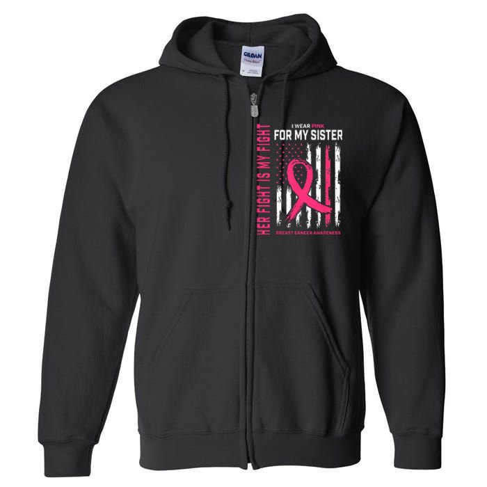 Her Fight Is My Fight I Wear Pink Sister Breast Cancer Flag Full Zip Hoodie