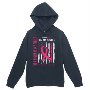 Her Fight Is My Fight I Wear Pink Sister Breast Cancer Flag Urban Pullover Hoodie