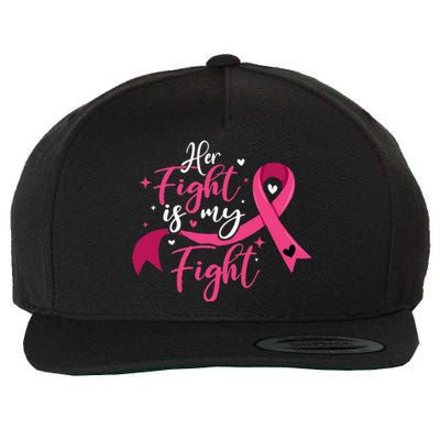 Her Fight Is My Fight Breast Cancer Awareness Wool Snapback Cap