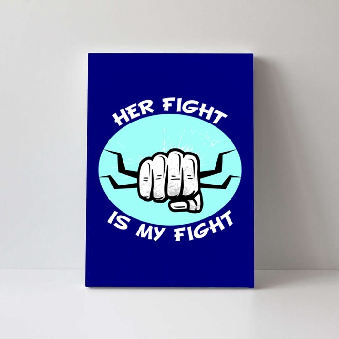 Her Fight Is My Fight Sexual Assault Awareness Month April Gift Canvas