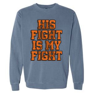 His Fight Is My Fight Sensory Processing Disorder Warrior Gift Garment-Dyed Sweatshirt