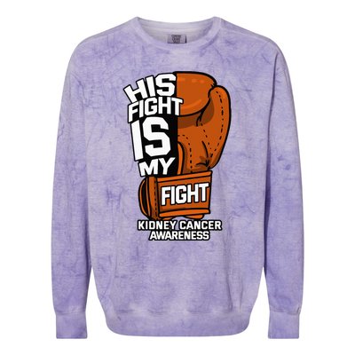 His Fight Is My Fight Kidney Cancer Awareness RCC TCC Gift Colorblast Crewneck Sweatshirt