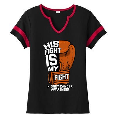 His Fight Is My Fight Kidney Cancer Awareness RCC TCC Gift Ladies Halftime Notch Neck Tee