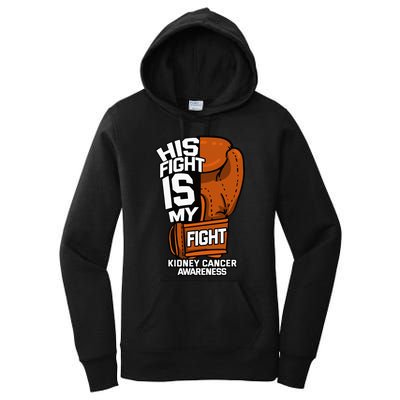 His Fight Is My Fight Kidney Cancer Awareness RCC TCC Gift Women's Pullover Hoodie