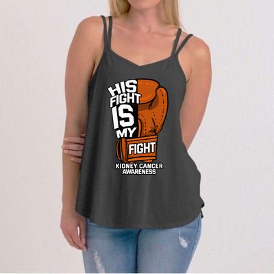 His Fight Is My Fight Kidney Cancer Awareness RCC TCC Gift Women's Strappy Tank