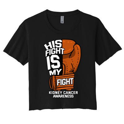 His Fight Is My Fight Kidney Cancer Awareness RCC TCC Gift Women's Crop Top Tee