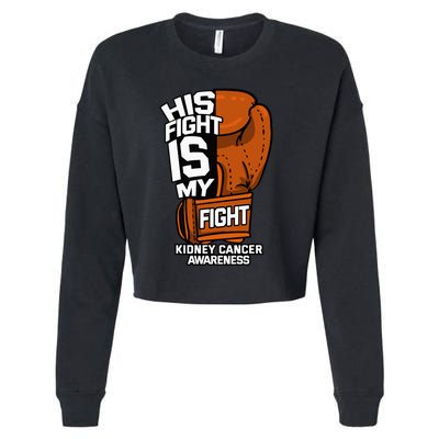 His Fight Is My Fight Kidney Cancer Awareness RCC TCC Gift Cropped Pullover Crew