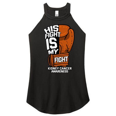 His Fight Is My Fight Kidney Cancer Awareness RCC TCC Gift Women's Perfect Tri Rocker Tank