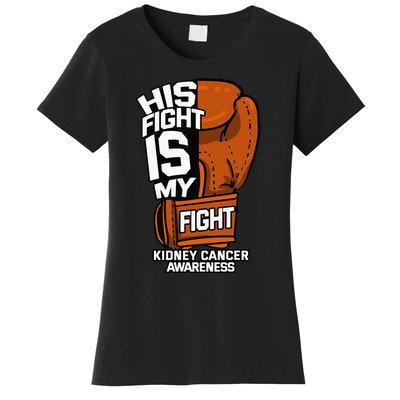 His Fight Is My Fight Kidney Cancer Awareness RCC TCC Gift Women's T-Shirt