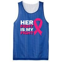 Her Fight Is My Fight Breast Cancer Awareness Family Support Great Gift Mesh Reversible Basketball Jersey Tank