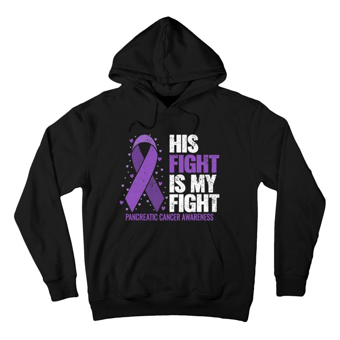 His Fight is my Fight Pancreatic Cancer Awareness  Hoodie