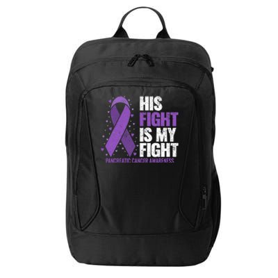 His Fight is my Fight Pancreatic Cancer Awareness  City Backpack