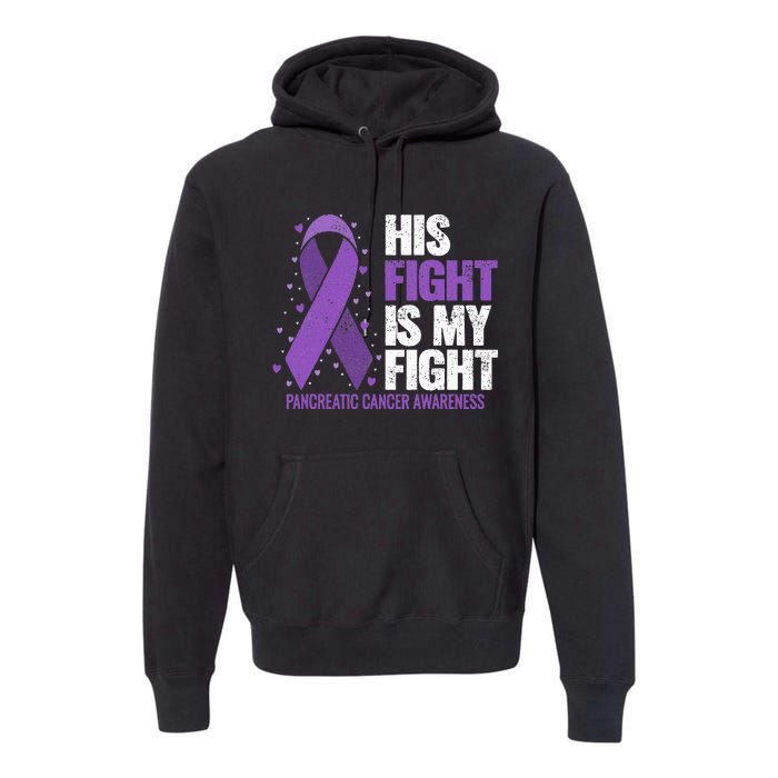 His Fight is my Fight Pancreatic Cancer Awareness  Premium Hoodie