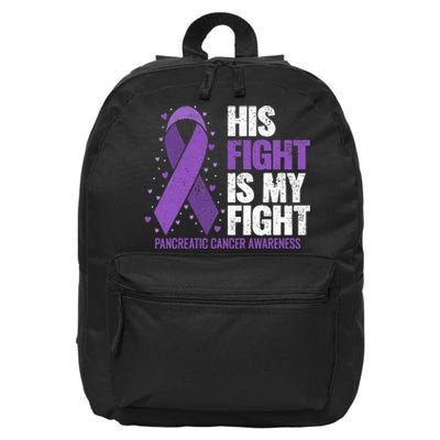 His Fight is my Fight Pancreatic Cancer Awareness  16 in Basic Backpack