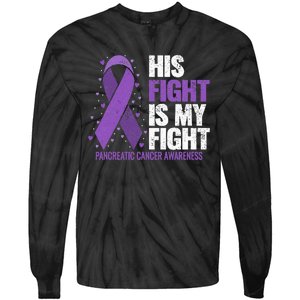 His Fight is my Fight Pancreatic Cancer Awareness  Tie-Dye Long Sleeve Shirt