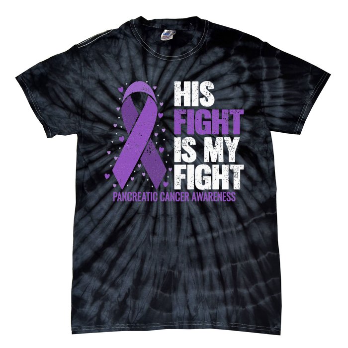 His Fight is my Fight Pancreatic Cancer Awareness  Tie-Dye T-Shirt