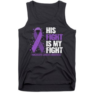 His Fight is my Fight Pancreatic Cancer Awareness  Tank Top