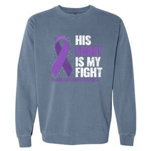 His Fight is my Fight Pancreatic Cancer Awareness  Garment-Dyed Sweatshirt