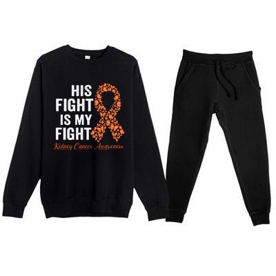 His Fight Is My Fight Orange Ribbon Kidney Cancer Awareness Premium Crewneck Sweatsuit Set