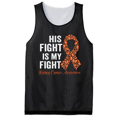 His Fight Is My Fight Orange Ribbon Kidney Cancer Awareness Mesh Reversible Basketball Jersey Tank