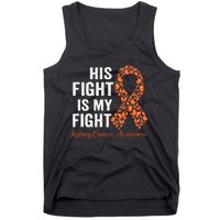 His Fight Is My Fight Orange Ribbon Kidney Cancer Awareness Tank Top