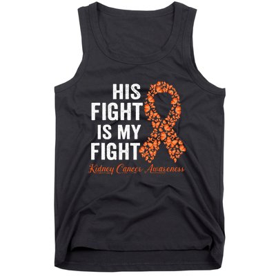 His Fight Is My Fight Orange Ribbon Kidney Cancer Awareness Tank Top