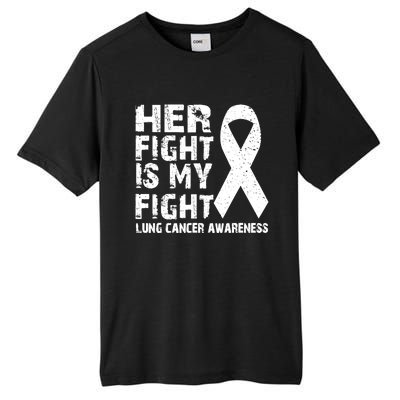 Her Fight Is My Fight Lung Cancer Awareness Tees Gift Tall Fusion ChromaSoft Performance T-Shirt