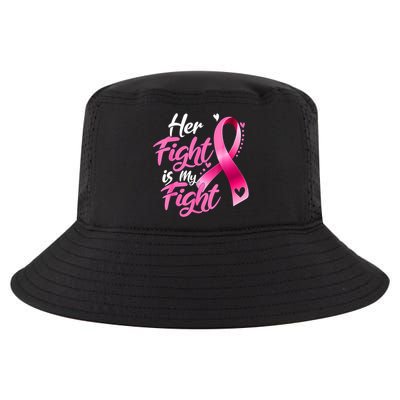 Her Fight Is My Fight Breast Cancer Awareness Family Support Cool Comfort Performance Bucket Hat