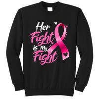 Her Fight Is My Fight Breast Cancer Awareness Family Support Sweatshirt