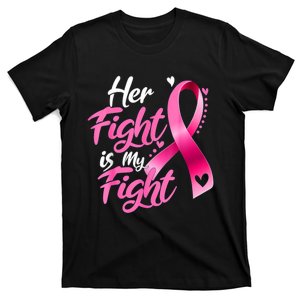 Her Fight Is My Fight Breast Cancer Awareness Family Support T-Shirt