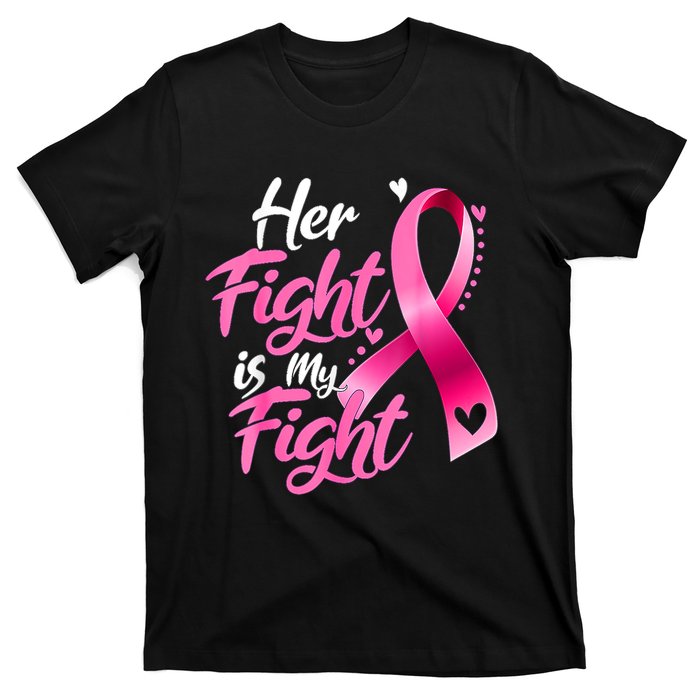 Her Fight Is My Fight Breast Cancer Awareness Family Support T-Shirt